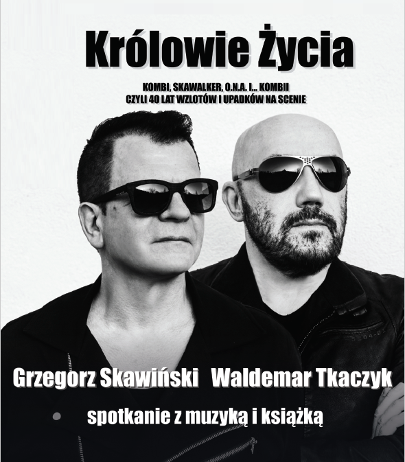 KOMBII Grzegorz Skawiński & Waldemar Tkaczyk - Królowie życia