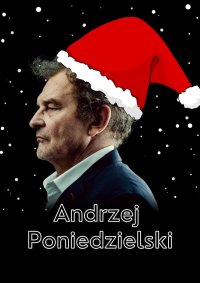 Andrzej Poniedzielski - Przed-Świąteczny wieczór kabaretowy