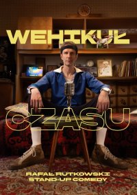 Rafał Rutkowski stand-up: Wehikuł czasu