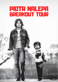 Piotr Nalepa Breakout Tour