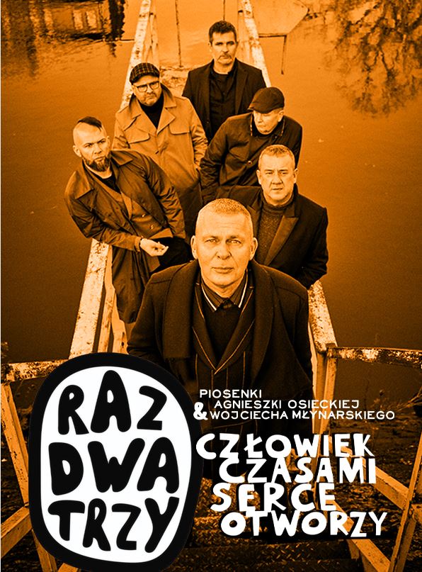 Raz Dwa Trzy - Człowiek czasami serce otworzy