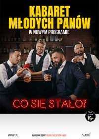 Kabaret Młodych Panów - Co się stało?