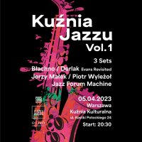 Kuźnia Jazzu vol. 1 (Błachno+Derlak / Małek+Wyleżoł / Jazz Forum Machine)